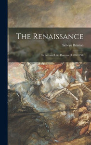 The Renaissance: Its Art And Life; Florence (1450-1550)