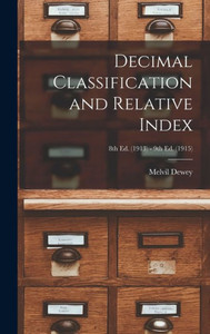 Decimal Classification And Relative Index; 8Th Ed. (1913) - 9Th Ed. (1915)