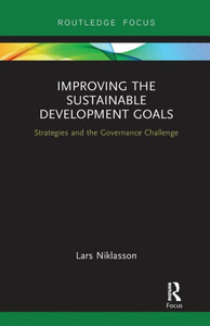 Improving The Sustainable Development Goals (Routledge Focus On Environment And Sustainability)
