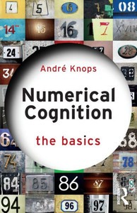 Numerical Cognition: The Basics Numerical Cognition: The Basics