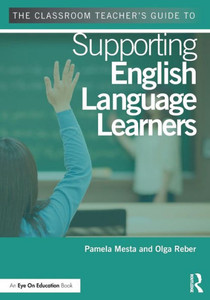The Classroom Teacher'S Guide To Supporting English Language Learners The Classroom Teacher'S Guide To Supporting English Language Learners