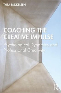 Coaching The Creative Impulse: Psychological Dynamics And Professional Creativity