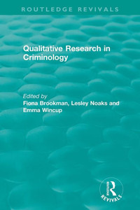 Qualitative Research In Criminology (1999) (Routledge Revivals) Qualitative Research In Criminology (1999) (Routledge Revivals)