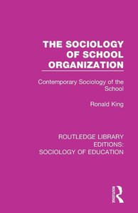 The Sociology Of School Organization: Contemporary Sociology Of The School (Routledge Library Editions: Sociology Of Education) The Sociology Of School Organization: Contemporary Sociology Of The School (Routledge Library Editions: Sociology Of Education)