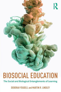 Biosocial Education: The Social And Biological Entanglements Of Learning
