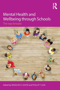 Mental Health And Wellbeing Through Schools: The Way Forward