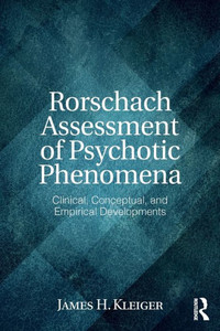 Rorschach Assessment Of Psychotic Phenomena: Clinical, Conceptual, And Empirical Developments