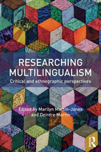 Researching Multilingualism: Critical And Ethnographic Perspectives Researching Multilingualism: Critical And Ethnographic Perspectives