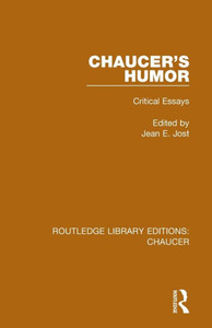 Chaucer'S Humor: Critical Essays (Routledge Library Editions: Chaucer) Chaucer'S Humor: Critical Essays (Routledge Library Editions: Chaucer)