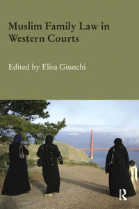 Muslim Family Law In Western Courts (Durham Modern Middle East And Islamic World Series)