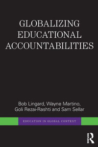 Globalizing Educational Accountabilities (Education In Global Context) Globalizing Educational Accountabilities (Education In Global Context)