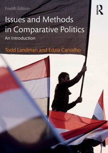Issues And Methods In Comparative Politics: An Introduction Issues And Methods In Comparative Politics: An Introduction