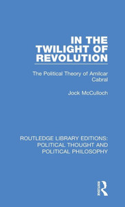 In The Twilight Of Revolution (Routledge Library Editions: Political Thought And Political Philosophy) In The Twilight Of Revolution (Routledge Library Editions: Political Thought And Political Philosophy)