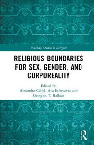 Religious Boundaries For Sex, Gender, And Corporeality (Routledge Studies In Religion)
