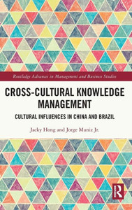 Cross-Cultural Knowledge Management (Routledge Advances In Management And Business Studies)