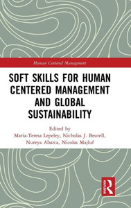 Soft Skills For Human Centered Management And Global Sustainability Soft Skills For Human Centered Management And Global Sustainability