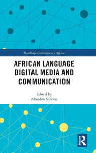 African Language Digital Media And Communication (Routledge Contemporary Africa) African Language Digital Media And Communication (Routledge Contemporary Africa)