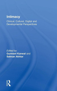 Intimacy: Clinical, Cultural, Digital And Developmental Perspectives Intimacy: Clinical, Cultural, Digital And Developmental Perspectives