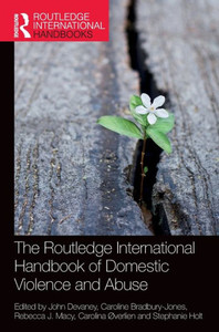 The Routledge International Handbook Of Domestic Violence And Abuse (Routledge International Handbooks) The Routledge International Handbook Of Domestic Violence And Abuse (Routledge International Handbooks)