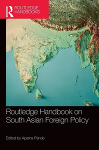 Routledge Handbook On South Asian Foreign Policy