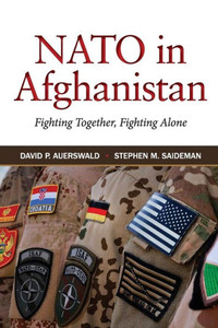 Nato In Afghanistan: Fighting Together, Fighting Alone Nato In Afghanistan: Fighting Together, Fighting Alone