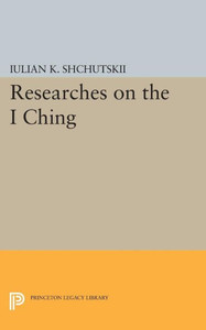 Researches On The I Ching (Bollingen Series, 219)