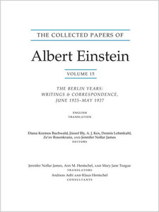 The Collected Papers Of Albert Einstein, Volume 15 (Translation Supplement): The Berlin Years: Writings & Correspondence, June 1925Ûmay 1927 (Collected Papers Of Albert Einstein, 26)