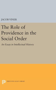 The Role Of Providence In The Social Order: An Essay In Intellectual History (Princeton Legacy Library, 1842)