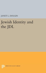 Jewish Identity And The Jdl (Princeton Legacy Library, 1245) Jewish Identity And The Jdl (Princeton Legacy Library, 1245)