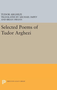 Selected Poems Of Tudor Arghezi (The Lockert Library Of Poetry In Translation, 88)