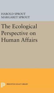 Ecological Perspective On Human Affairs (Princeton Legacy Library, 2160) Ecological Perspective On Human Affairs (Princeton Legacy Library, 2160)