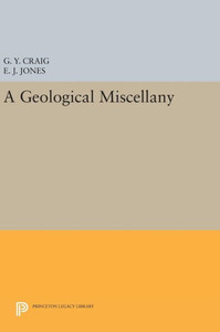 A Geological Miscellany (Princeton Legacy Library, 436)