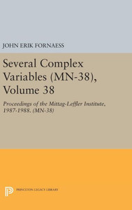Several Complex Variables (Mn-38), Volume 38: Proceedings Of The Mittag-Leffler Institute, 1987-1988. (Mn-38) (Mathematical Notes, 38) Several Complex Variables (Mn-38), Volume 38: Proceedings Of The Mittag-Leffler Institute, 1987-1988. (Mn-38) (Mathematical Notes, 38)