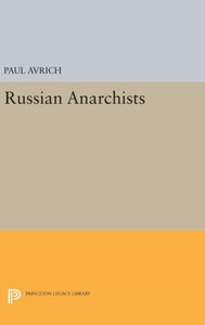 Russian Anarchists (Princeton Legacy Library, 1284)