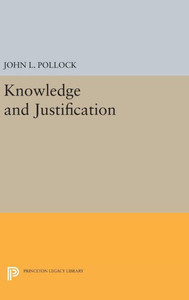 Knowledge And Justification (Princeton Legacy Library, 1462) Knowledge And Justification (Princeton Legacy Library, 1462)