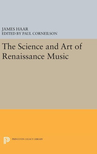 The Science And Art Of Renaissance Music (Princeton Legacy Library, 380)