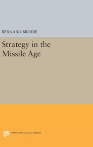 Strategy In The Missile Age (Princeton Legacy Library, 1895)