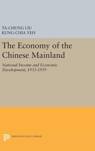 Economy Of The Chinese Mainland (Princeton Legacy Library, 2163) Economy Of The Chinese Mainland (Princeton Legacy Library, 2163)