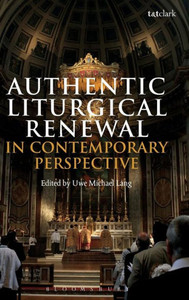 Authentic Liturgical Renewal In Contemporary Perspective Authentic Liturgical Renewal In Contemporary Perspective