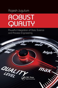 Robust Quality (Continuous Improvement Series) Robust Quality (Continuous Improvement Series)
