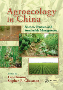 Agroecology In China: Science, Practice, And Sustainable Management (Advances In Agroecology) Agroecology In China: Science, Practice, And Sustainable Management (Advances In Agroecology)
