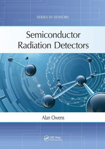 Semiconductor Radiation Detectors (Series In Sensors) Semiconductor Radiation Detectors (Series In Sensors)