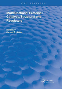 Multifunctional Proteins: Catalytic/Structural And Regulatory (Routledge Revivals)