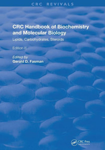Handbook Of Biochemistry And Molecular Biology: Lipids Carbohydrates, Steroids (Routledge Revivals) Handbook Of Biochemistry And Molecular Biology: Lipids Carbohydrates, Steroids (Routledge Revivals)