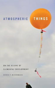 Atmospheric Things: On The Allure Of Elemental Envelopment (Elements)