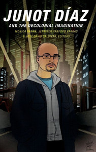 Junot D?az And The Decolonial Imagination Junot D?az And The Decolonial Imagination