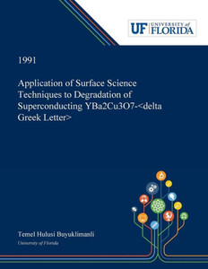 Application Of Surface Science Techniques To Degradation Of Superconducting Yba2Cu3O7-<Delta Greek Letter>