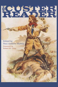 The Custer Reader The Custer Reader
