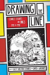 Drawing The Line: Comics Studies And Inks, 1994Û1997 (Studies In Comics And Cartoons) Drawing The Line: Comics Studies And Inks, 1994Û1997 (Studies In Comics And Cartoons)