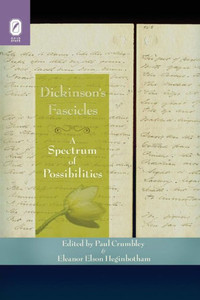 Dickinson'S Fascicles: A Spectrum Of Possibilities Dickinson'S Fascicles: A Spectrum Of Possibilities